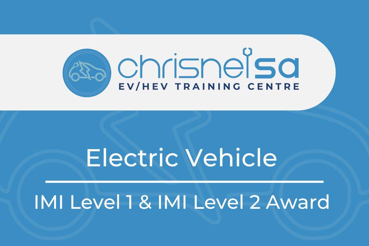 Electric Vehicle IMI Level 1 & IMI Level 2 Award in EV/HEV Routine Maintenance Activities (24 Weeks)