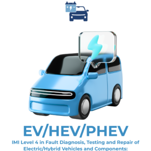 IMI Level 4 in Fault Diagnosis, Testing and Repair of Electric/Hybrid Vehicles and Components: